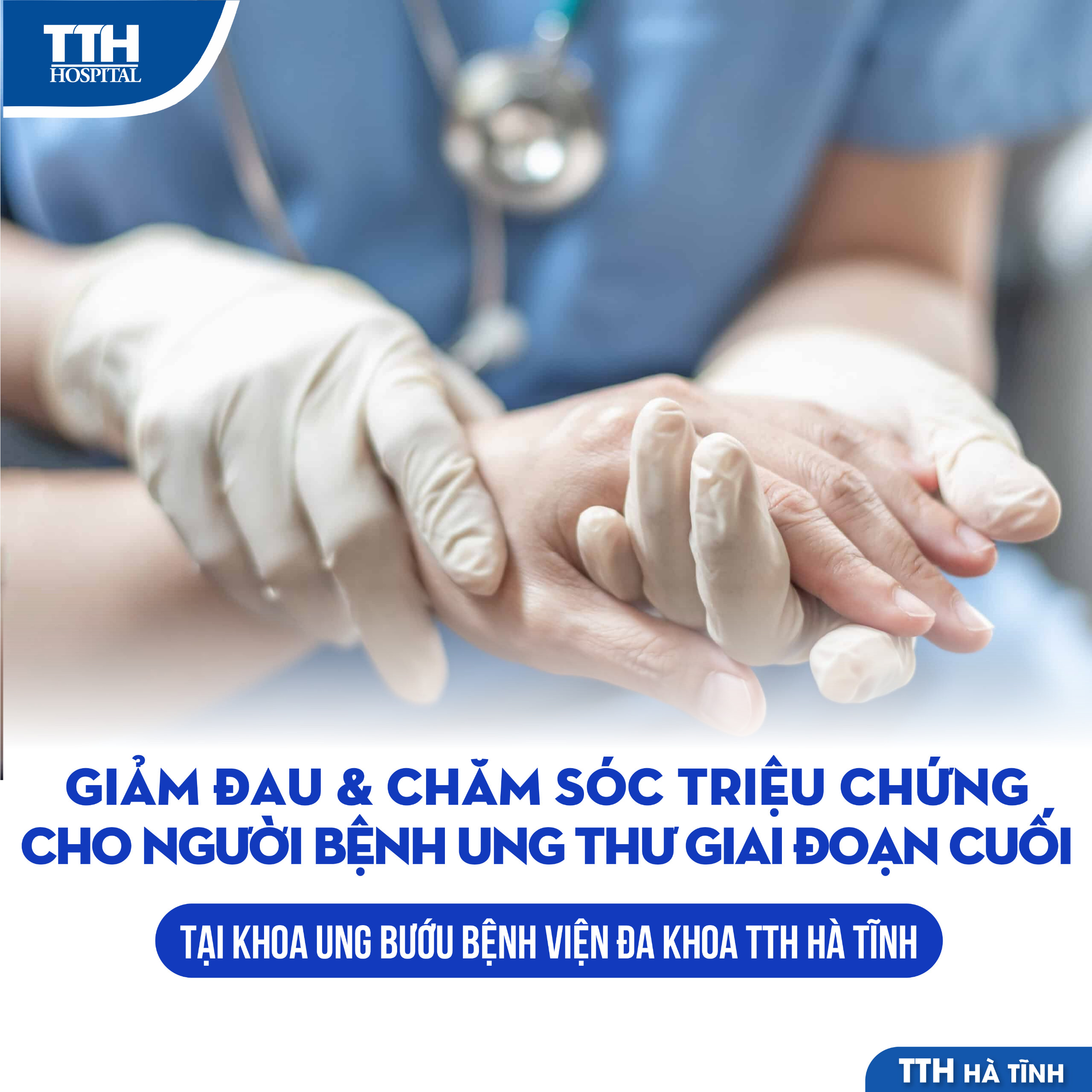 GIẢM ĐAU VÀ CHĂM SÓC TRIỆU CHỨNG CHO NGƯỜI BỆNH UNG THƯ GIAI ĐOẠN CUỐI TẠI BVĐK TTH HÀ TĨNH