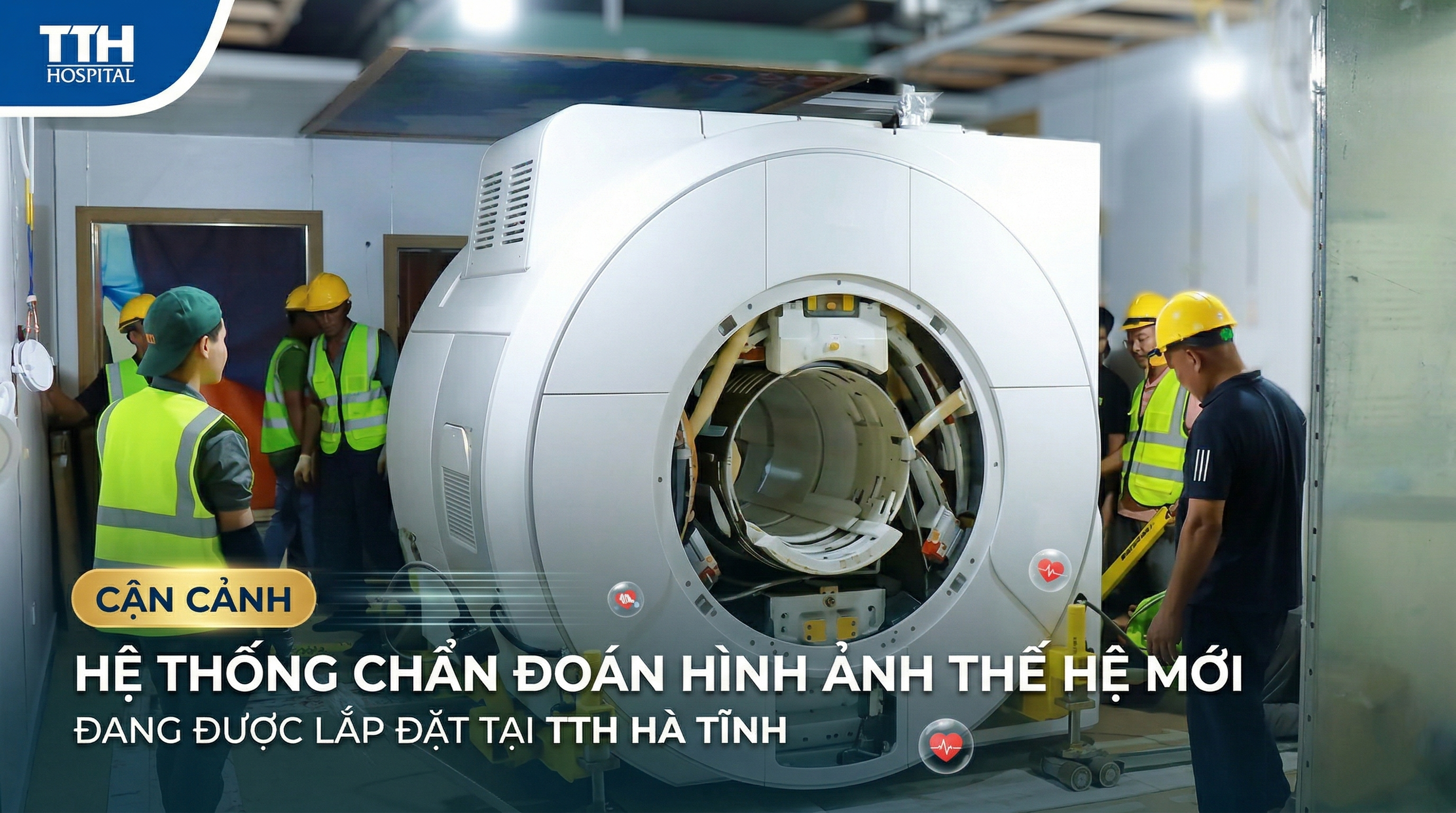 CẬN CẢNH HỆ THỐNG CHẨN ĐOÁN HÌNH ẢNH THẾ HỆ MỚI ĐANG ĐƯỢC LẮP ĐẶT TẠI TTH HÀ TĨNH