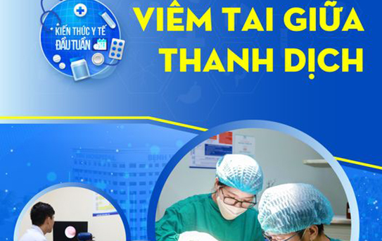 Viêm tai giữa thanh dịch và những điều bạn cần biết
