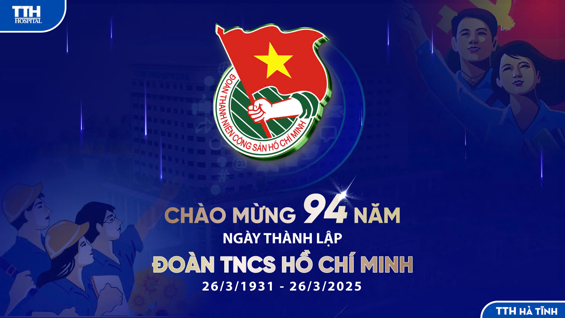 CHÀO MỪNG 94 NĂM NGÀY THÀNH LẬP ĐOÀN TNCS HỒ CHÍ MINH (26/3/1931 - 26/3/2025)