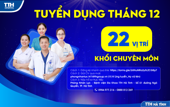BẢN TIN TUYỂN DỤNG THÁNG 12 - BỆNH VIỆN ĐA KHOA TTH HÀ TĨNH