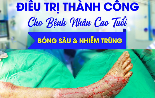 ĐIỀU TRỊ THÀNH CÔNG CHO BỆNH NHÂN CAO TUỔI BỊ BỎNG SÂU, NHIỄM TRÙNG